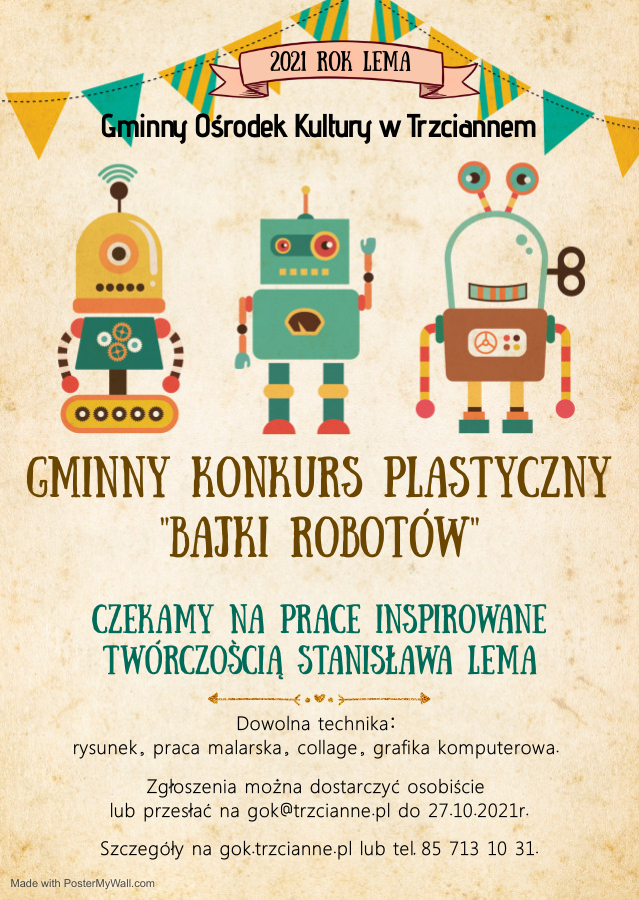 Plakat zapraszający do konkursu plastycznego Bajki robotów. W centralnej części trzy roboty, poniżej informacje o konkursie.